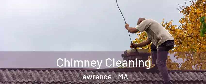  Chimney Cleaning Lawrence - MA