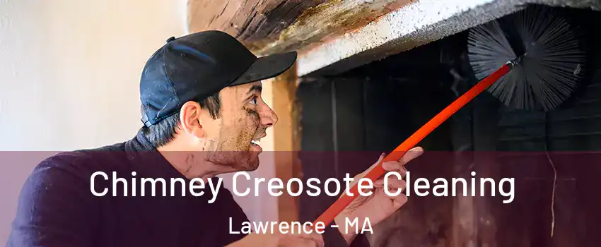  Chimney Creosote Cleaning Lawrence - MA