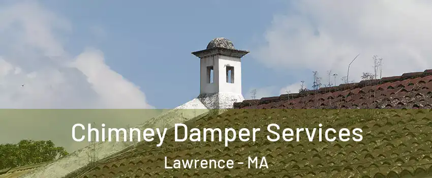  Chimney Damper Services Lawrence - MA