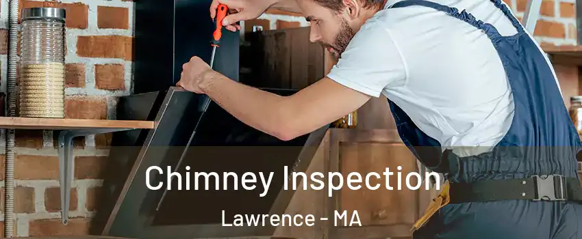  Chimney Inspection Lawrence - MA