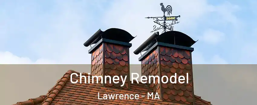  Chimney Remodel Lawrence - MA