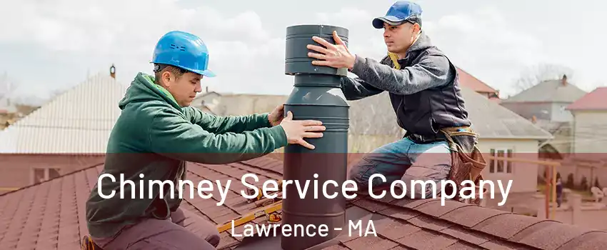  Chimney Service Company Lawrence - MA