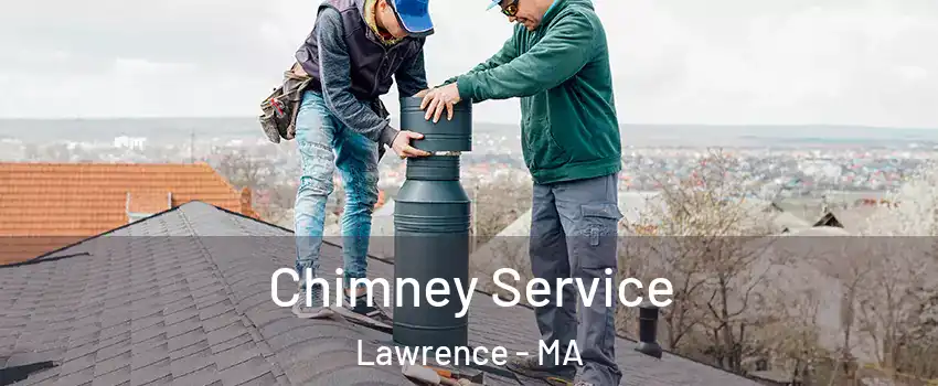  Chimney Service Lawrence - MA