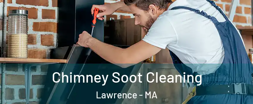  Chimney Soot Cleaning Lawrence - MA