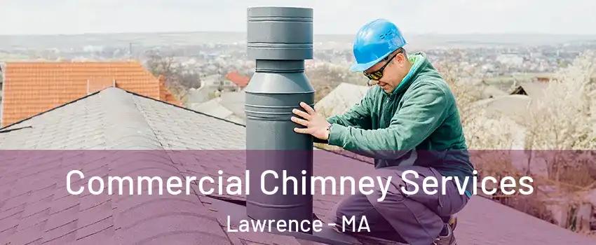  Commercial Chimney Services Lawrence - MA