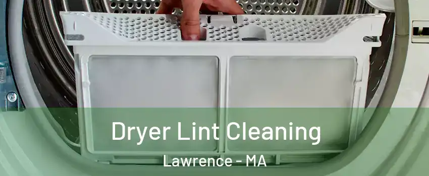  Dryer Lint Cleaning Lawrence - MA