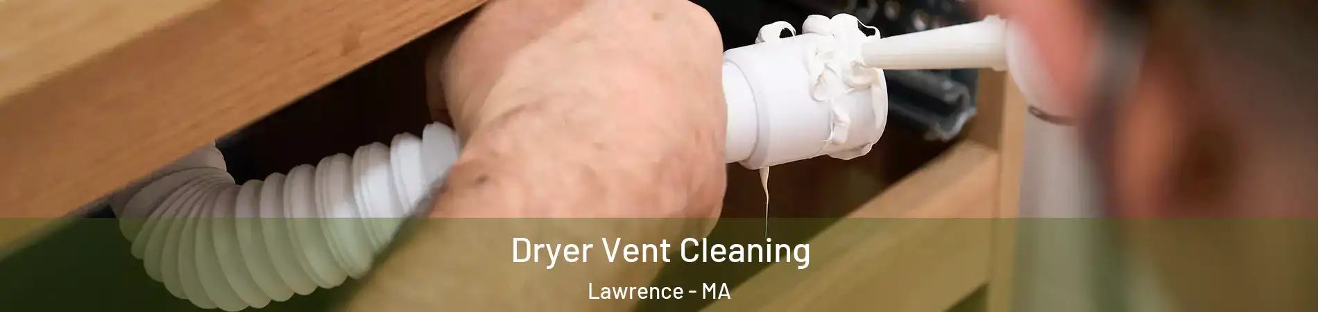  Dryer Vent Cleaning Lawrence - MA