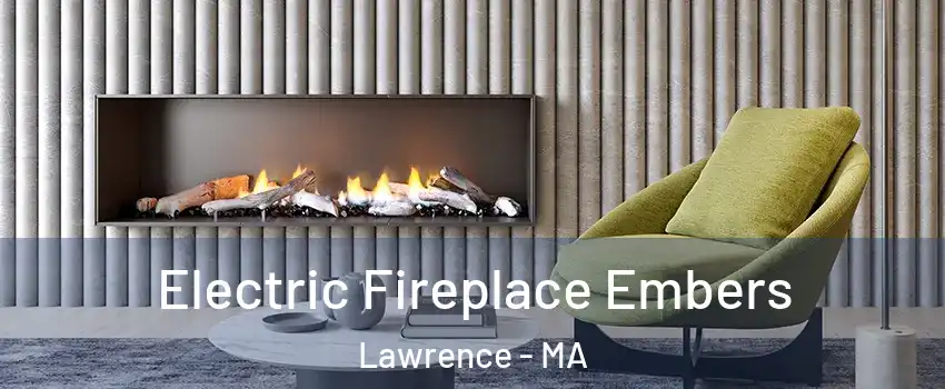  Electric Fireplace Embers Lawrence - MA
