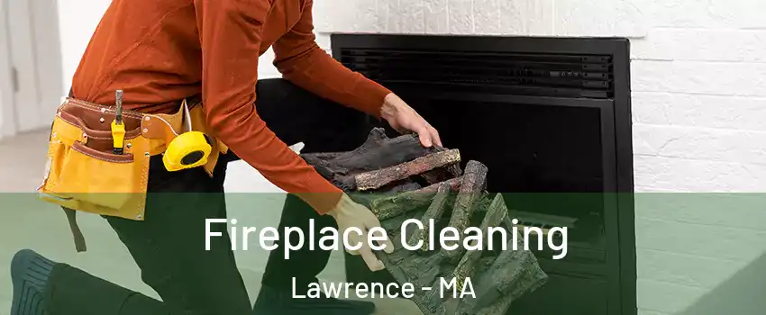  Fireplace Cleaning Lawrence - MA