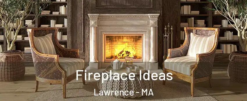  Fireplace Ideas Lawrence - MA