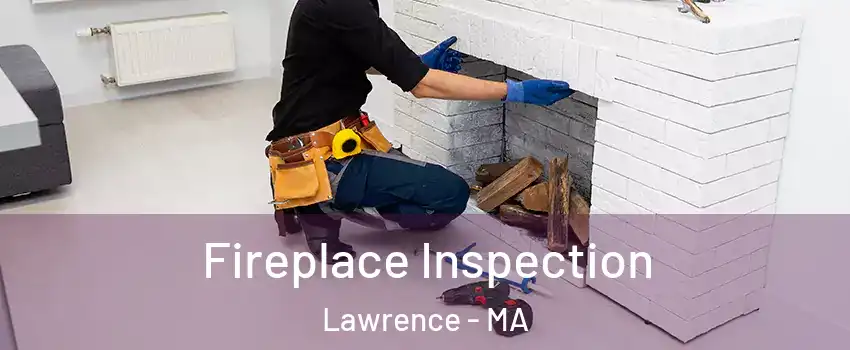 Fireplace Inspection Lawrence - MA