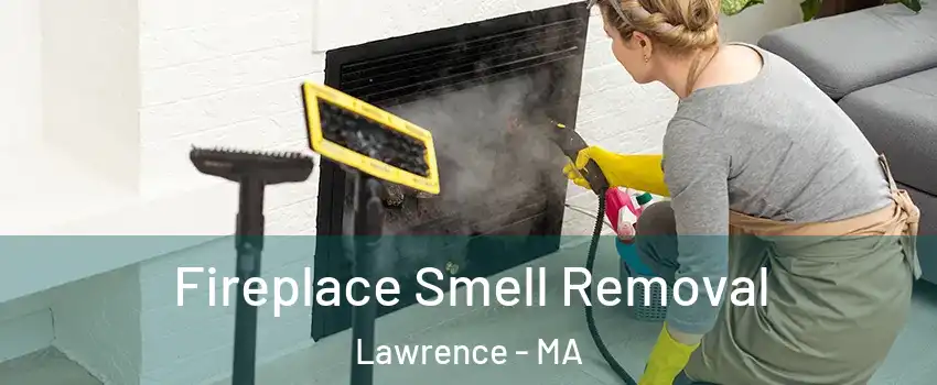  Fireplace Smell Removal Lawrence - MA