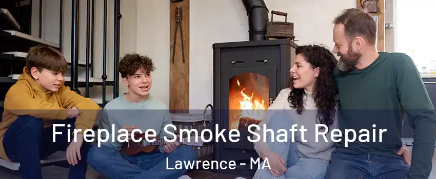  Fireplace Smoke Shaft Repair Lawrence - MA