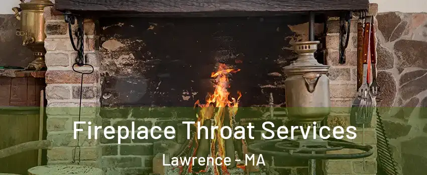  Fireplace Throat Services Lawrence - MA