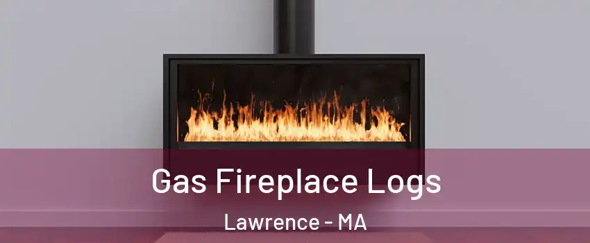  Gas Fireplace Logs Lawrence - MA