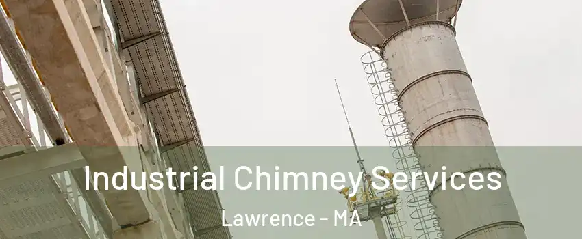  Industrial Chimney Services Lawrence - MA