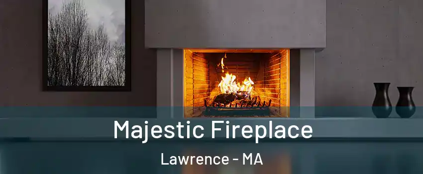  Majestic Fireplace Lawrence - MA