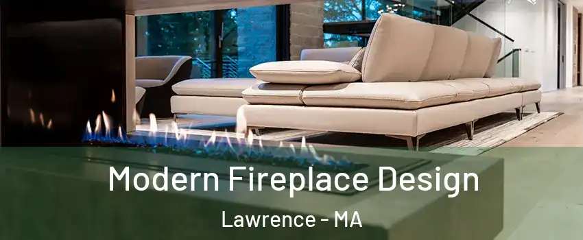  Modern Fireplace Design Lawrence - MA