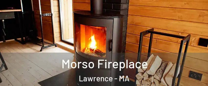  Morso Fireplace Lawrence - MA