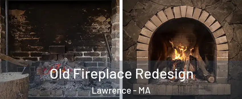  Old Fireplace Redesign Lawrence - MA