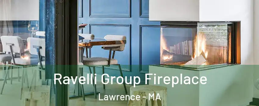  Ravelli Group Fireplace Lawrence - MA
