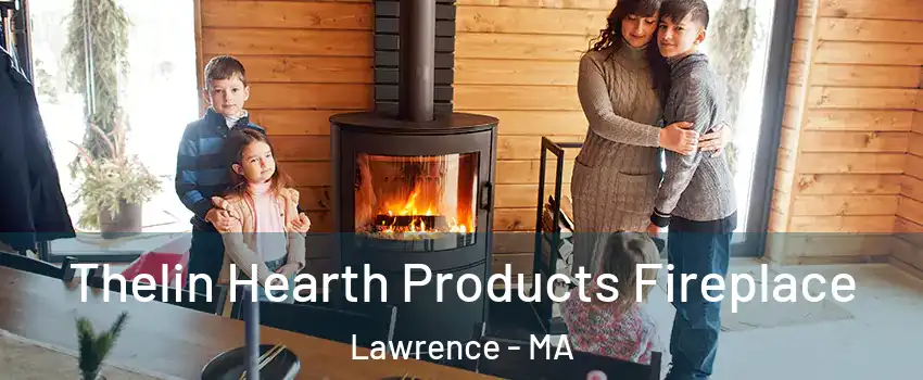  Thelin Hearth Products Fireplace Lawrence - MA