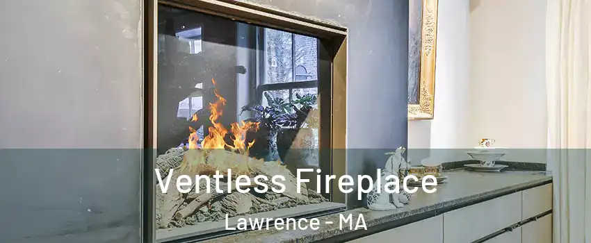  Ventless Fireplace Lawrence - MA